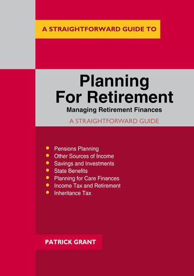 Cover for Patrick Grant · Planning For Retirement: Managing Retirement Finances: Revised 2019 (Paperback Book) (2019)