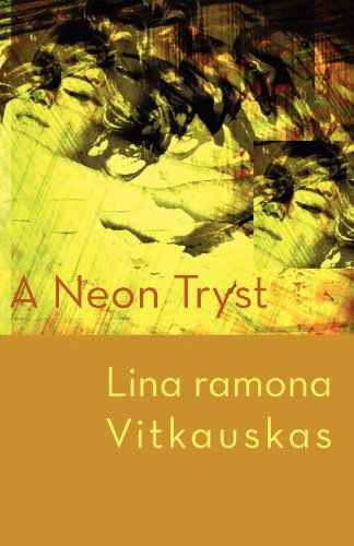 Cover for Lina Ramona Vitkauskas · A Neon Tryst (Paperback Book) (2013)