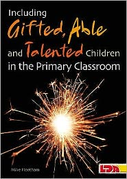 Including Gifted, Able and Talented Children in the Primary Classroom - Mike Fleetham - Books - LDA - 9781855034365 - May 8, 2008