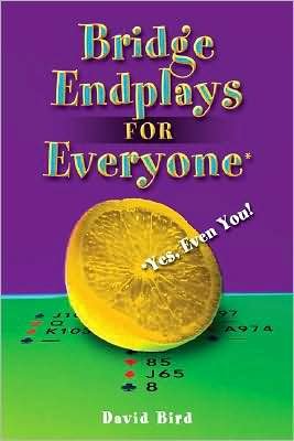 Cover for David Bird · Bridge Endplays: for Everyone - Even You! (Pocketbok) (2008)
