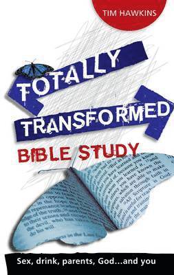 Totally Transformed - Bible study: Eight studies in Ephesians - Tim Hawkins - Books - The Good Book Company - 9781907377365 - November 1, 2010