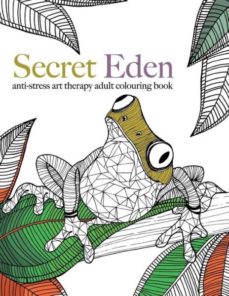 Cover for Christina Rose · Secret Eden: Anti-stress Art Therapy Colouring Book (Pocketbok) (2015)