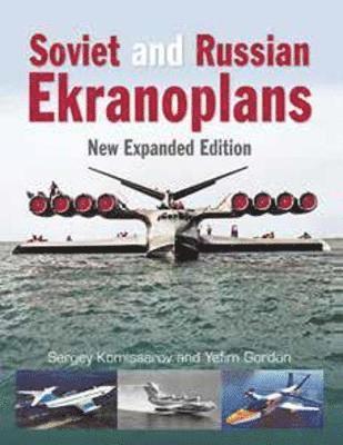 Cover for Komissarov, Sergey (Author) · Soviet and Russian Ekranoplans: New Expanded Edition (Hardcover Book) (2020)