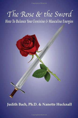 The Rose and the Sword - Nanette Hucknall - Książki - MSI Press - 9781933455365 - 30 września 2013