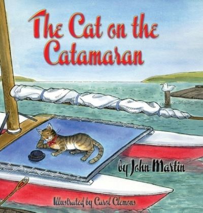 The Cat on the Catamaran: A Christmas Tale - John Martin - Books - Winged Lion Press, LLC - 9781935688365 - October 23, 2020