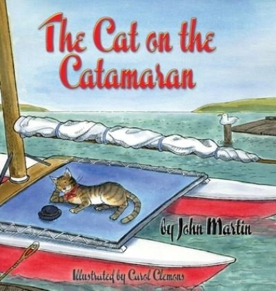 Cover for John Martin · The Cat on the Catamaran: A Christmas Tale (Hardcover Book) (2020)