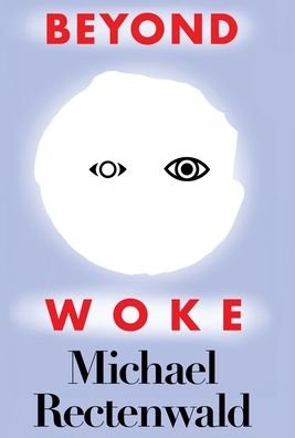 Cover for Michael Rectenwald · Beyond Woke (Hardcover Book) (2020)