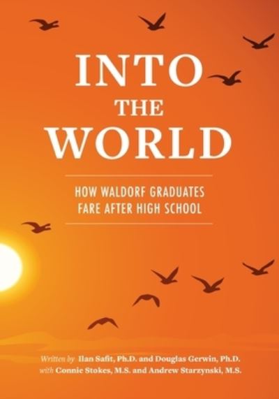 Into the World - Douglas Gerwin Ph D - Books - Waldorf Publications - 9781943582365 - February 10, 2020