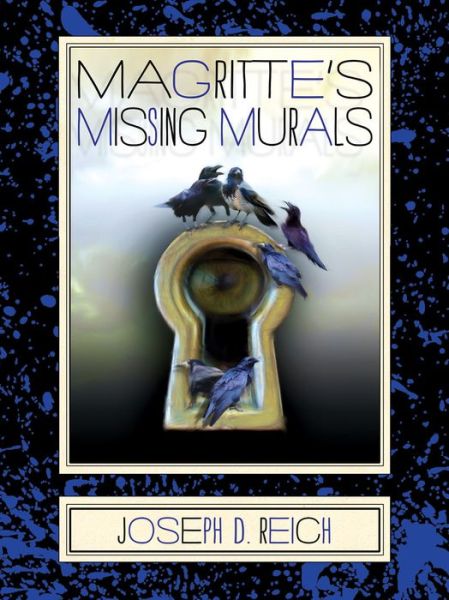 Magritte's Missing Murals: Insomniac Episodes - Joseph D Reich - Books - Sagging Meniscus Press - 9781944697365 - June 28, 2017