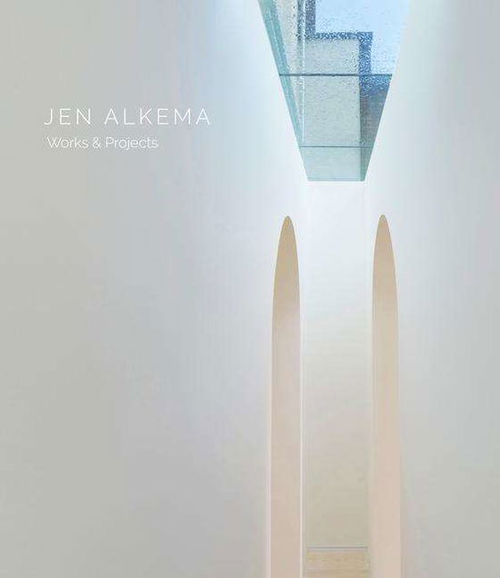 Cover for Oscar Riera Ojeda · Jen Alkema: Works &amp; Projects (Hardcover Book) (2021)