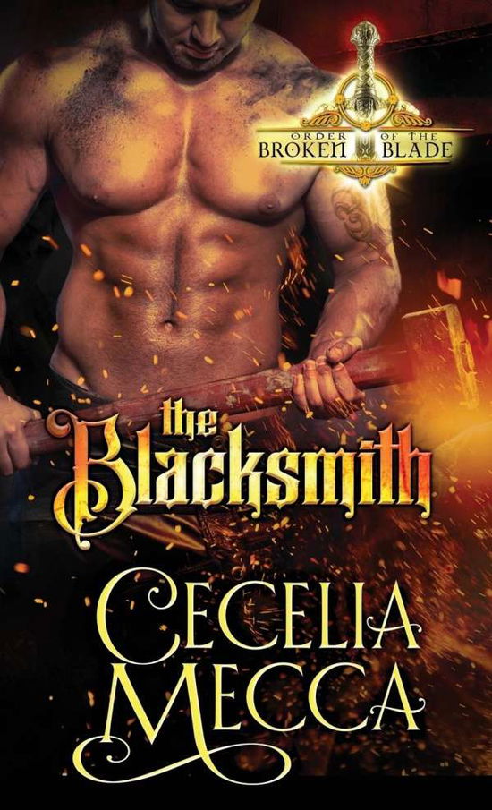 Cover for Cecelia Mecca · The Blacksmith: Order of the Broken Blade (Paperback Book) (2019)