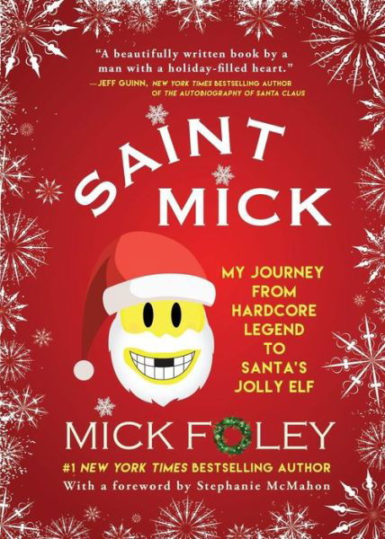 Cover for Mick Foley · Saint Mick: My Journey From Hardcore Legend to Santa's Jolly Elf (Paperback Book) (2018)