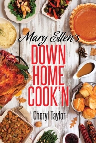 Cover for Cheryl Taylor · Mary Ellen's Down Home Cook'n (Paperback Book) (2021)