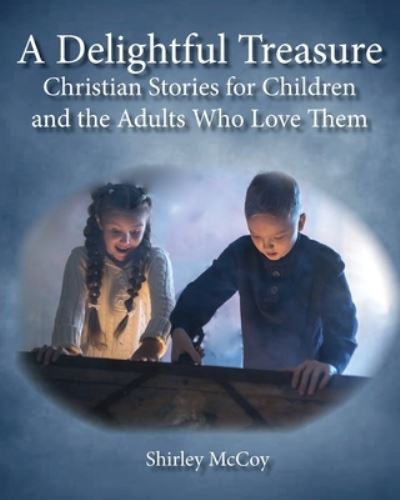 Delightful Treasure - Shirley McCoy - Livres - Living Parables of Central Florida, Inc. - 9781953114365 - 22 avril 2022