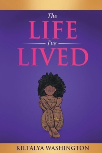 Cover for Kiltalya Washington · The Life I've Lived (Paperback Book) (2021)