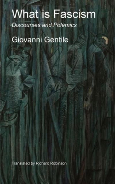 What Is Fascism - Giovanni Gentile - Books - Sunny Lou Publishing - 9781955392365 - April 10, 2023