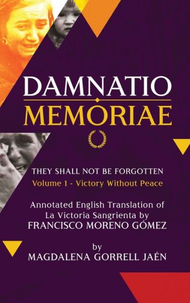 Cover for Magdalena Gorrell Jaen · Damnatio Memoriae Volume I: They Shall Not Be Forgotten (Hardcover Book) (2019)