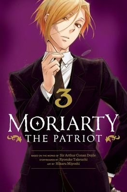 Moriarty the Patriot, Vol. 3 - Moriarty the Patriot - Ryosuke Takeuchi - Books - Viz Media, Subs. of Shogakukan Inc - 9781974719365 - May 13, 2021