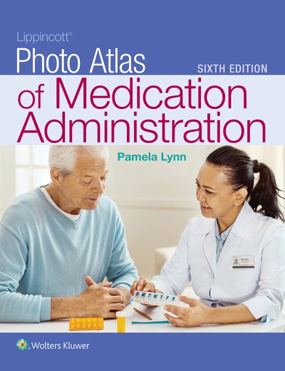 Lippincott Photo Atlas of Medication Administration - Lynn, Pamela B, EdD, MSN, RN - Boeken - Wolters Kluwer Health - 9781975121365 - 17 oktober 2018