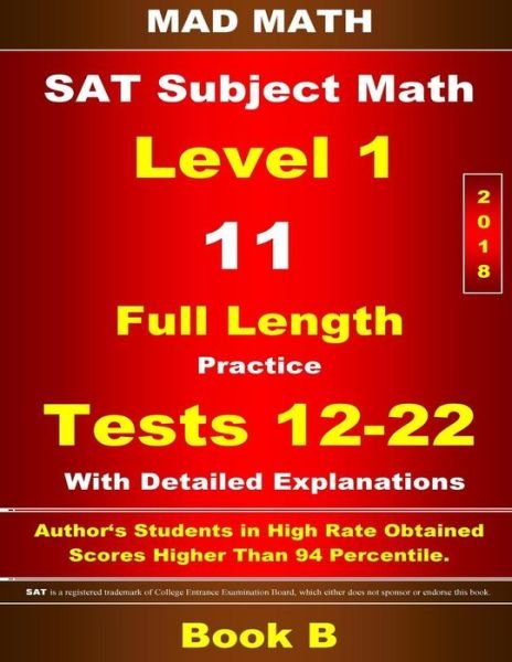 2018 SAT Subject Level 1 Book B Tests 12-22 - John Su - Boeken - Createspace Independent Publishing Platf - 9781977792365 - 1 oktober 2017