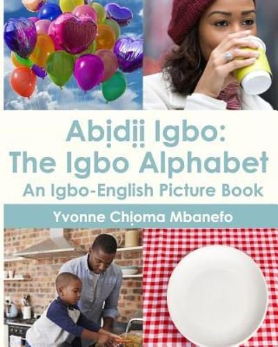 Abidii Igbo - Yvonne C Mbanefo - Bøger - Createspace Independent Publishing Platf - 9781978229365 - October 12, 2017