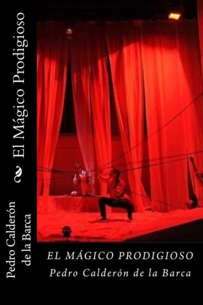 Cover for Pedro Calderon de la Barca · El Magico Prodigioso (Paperback Book) [Spanish edition] (2017)