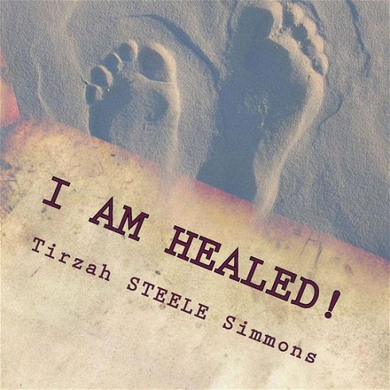 Cover for Tirzah V Simmons · I am Healed! (Pocketbok) (2018)