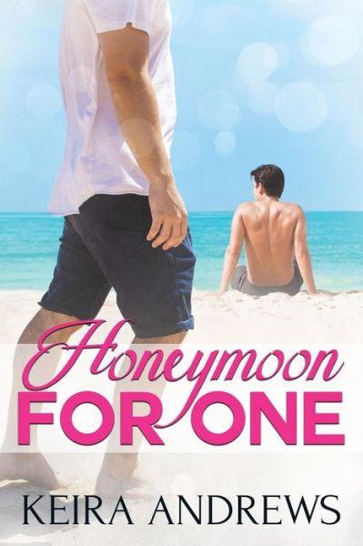 Cover for Keira Andrews · Honeymoon for One (Paperback Book) (2018)