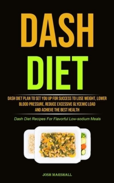 Dash Diet - Josh Marshall - Livros - Micheal Kannedy - 9781990207365 - 3 de fevereiro de 2021