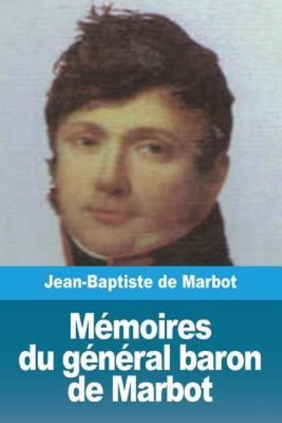 Cover for Jean-Baptiste Marcellin de Marbot · Memoires du general baron de Marbot (Pocketbok) (2019)