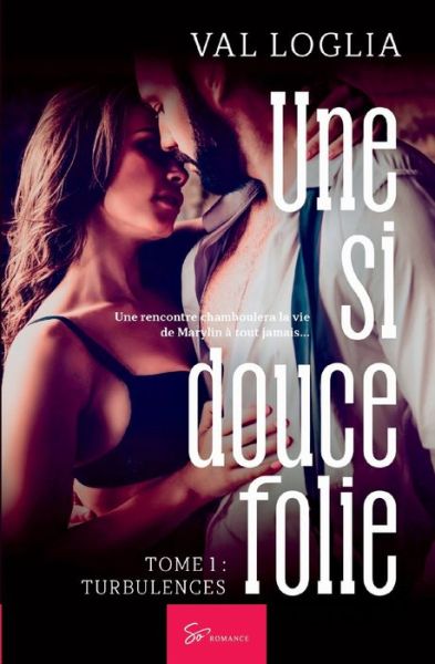 Cover for Val Loglia · Une si douce folie - Tome 1 (Paperback Book) (2020)