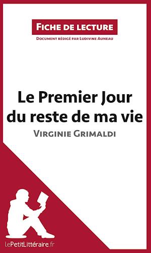 Cover for Ludivine Auneau · Le Premier Jour du reste de ma vie de Virginie Grimaldi (Fiche de lecture) (Paperback Book) (2016)