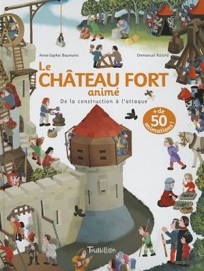 Cover for Anne-sophie Baumann · Chteau-fort Anim'. De La Construction L'attaque (Le) (Paperback Book) (2013)