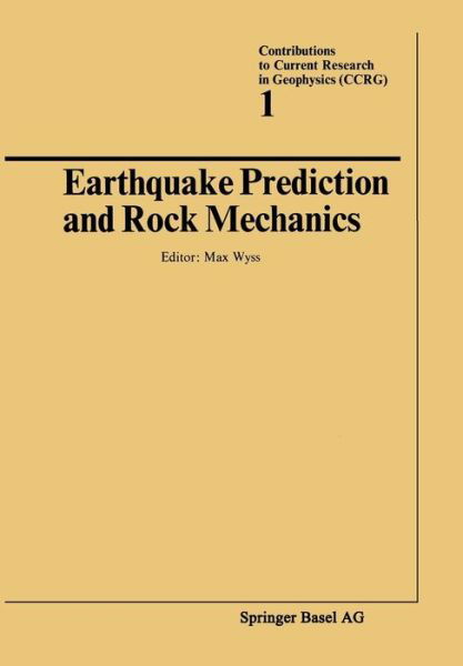 Cover for Wyss · Earthquake Prediction and Rock Mechanics - Contributions to Current Research in Geophysics (Pocketbok) [Softcover reprint of the original 1st ed. 1975 edition] (2014)