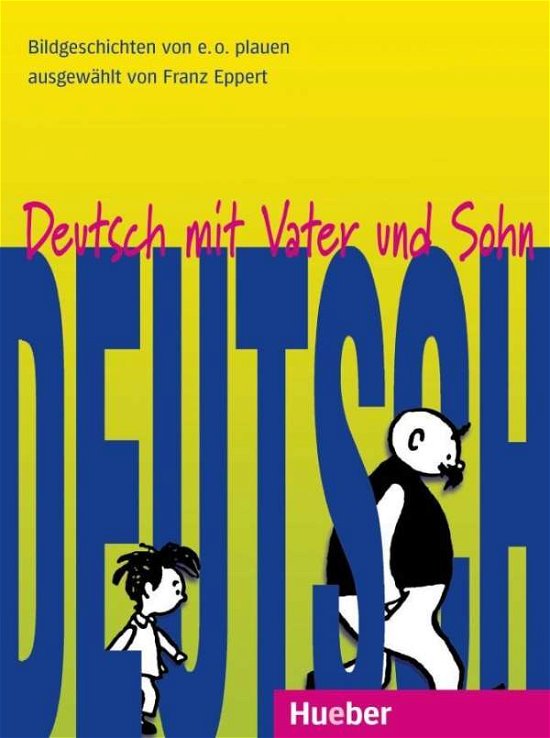 Deutsch mit Vater und Sohn: Deutsch mit Vater und Sohn - E O Plauen - Livros - Max Hueber Verlag - 9783190016365 - 2001