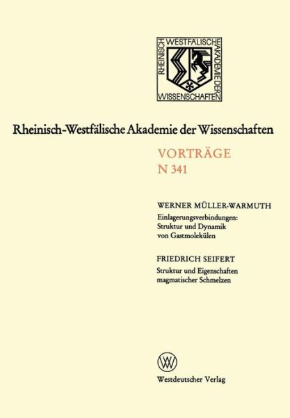 Werner Muller-Warmuth · Einlagerungsverbindungen: Struktur Und Dynamik Von Gastmolekulen / Struktur Und Eigenschaften Magmatischer Schmelzen - Rheinisch-Westfalische Akademie Der Wissenschaften (Paperback Book) [1985 edition] (2013)