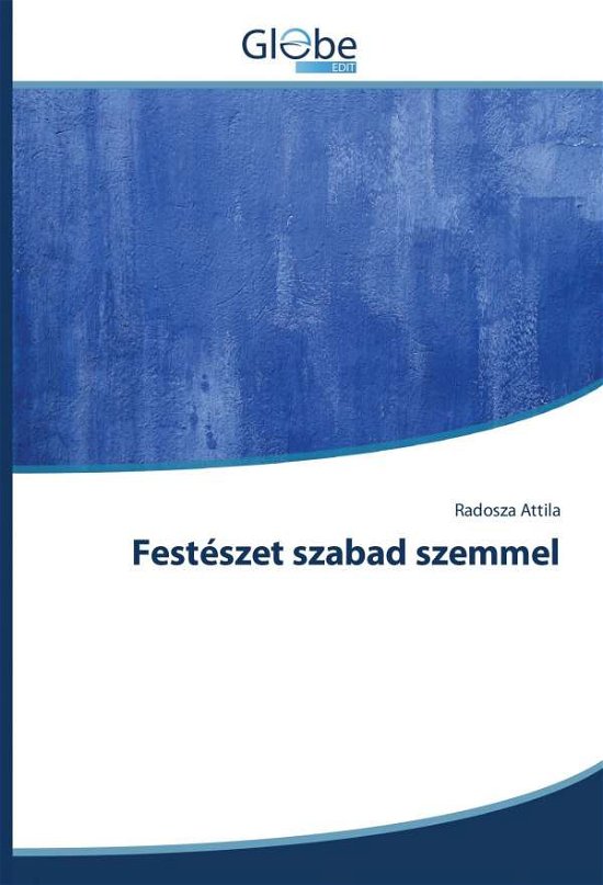 Cover for Attila · Festészet szabad szemmel (Bog)
