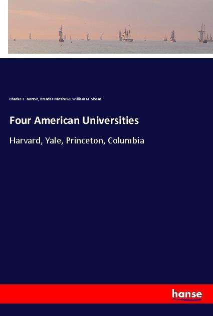 Four American Universities - Norton - Livres -  - 9783337910365 - 25 août 2022