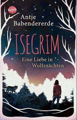 Cover for Antje Babendererde · Isegrim. Eine Liebe in Wolfsnächten (Paperback Book) (2022)