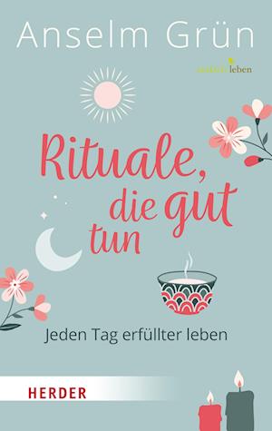 Rituale, die gut tun - Anselm Grün - Bücher - Verlag Herder - 9783451393365 - 12. September 2022