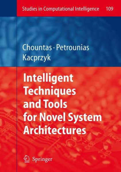 Cover for Panagiotis Chountas · Intelligent Techniques and Tools for Novel System Architectures - Studies in Computational Intelligence (Paperback Book) [Softcover reprint of hardcover 1st ed. 2008 edition] (2010)
