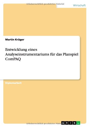 Cover for Martin Kruger · Entwicklung Eines Analyseinstrumentariums Fur Das Planspiel Compaq (Paperback Book) [German edition] (2011)