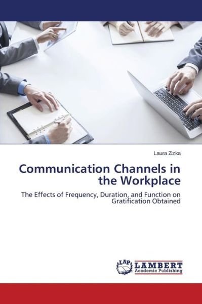 Cover for Zizka Laura · Communication Channels in the Workplace (Taschenbuch) (2015)