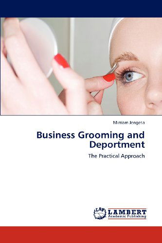 Cover for Mirriam Jengeta · Business Grooming and Deportment: the Practical Approach (Paperback Book) (2012)