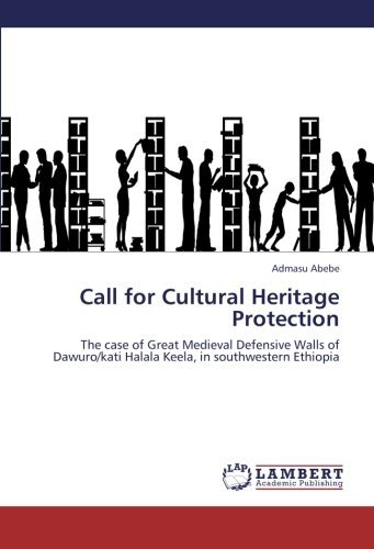 Cover for Admasu Abebe · Call for Cultural Heritage Protection: the Case of Great Medieval Defensive Walls of Dawuro / Kati Halala Keela, in Southwestern Ethiopia (Taschenbuch) (2012)