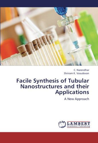 Cover for Shriram K. Vasudevan · Facile Synthesis of Tubular Nanostructures and Their Applications: a New Approach (Paperback Book) (2012)