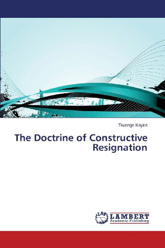 Cover for Kayira Tiwonge · The Doctrine of Constructive Resignation (Pocketbok) (2013)