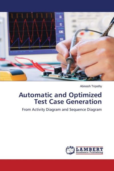 Cover for Tripathy Abinash · Automatic and Optimized Test Case Generation (Paperback Bog) (2015)