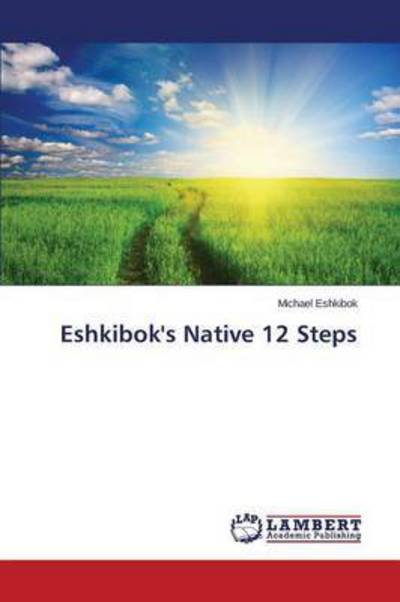 Cover for Eshkibok Michael · Eshkibok's Native 12 Steps (Pocketbok) (2015)