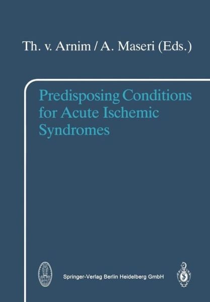 Cover for T V Arnim · Predisposing Conditions for Acute Ischemic Syndromes (Pocketbok) [Softcover reprint of the original 1st ed. 1989 edition] (2013)